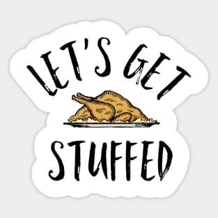 Let's Get Stuffed Sticker